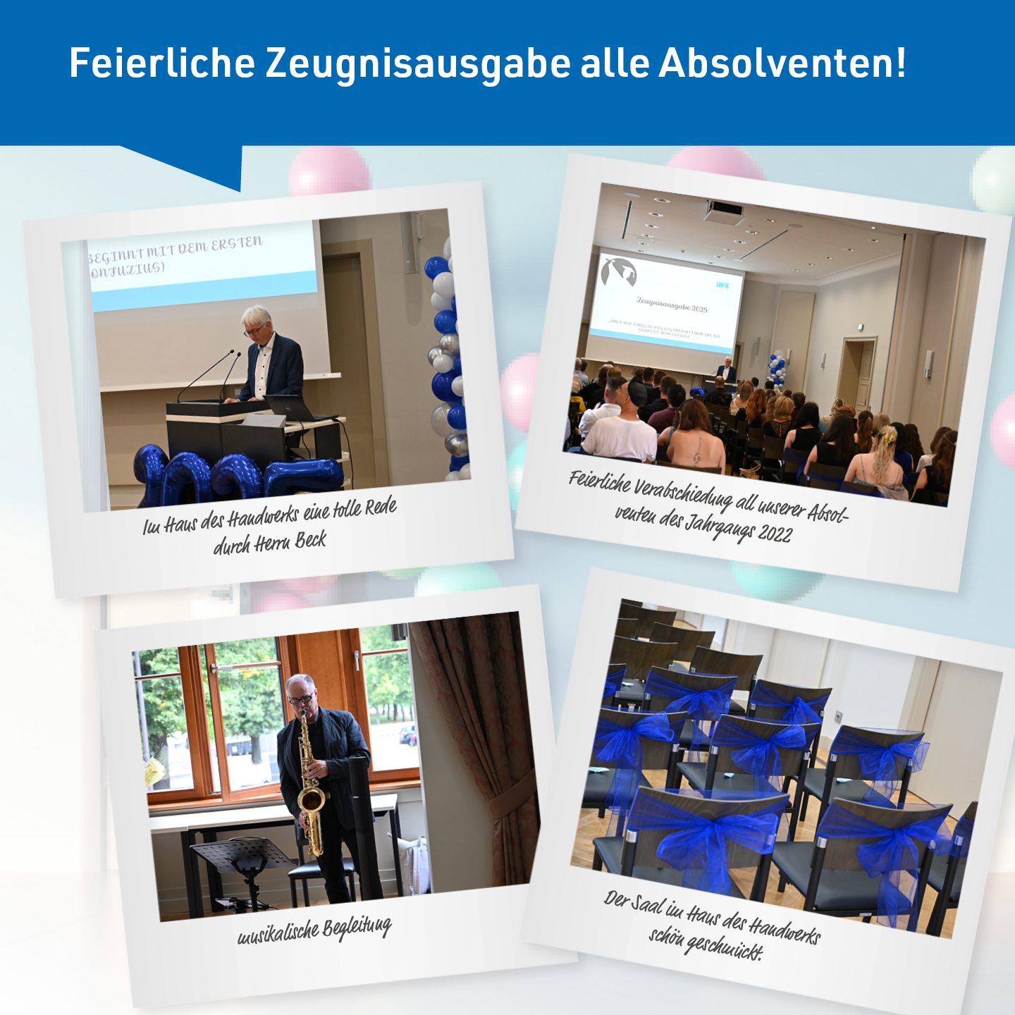Feierliche Zeugnisausgabe alle Absolventen!